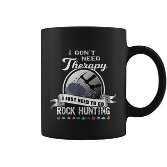 Funny Rock Hunting Therapy Geology Mineral Collector Gift Cool Gift Coffee Mug - Monsterry UK