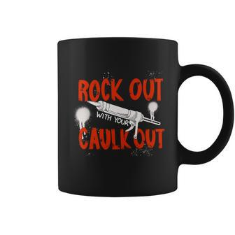 Funny Rock Out With Your Caulk Out Construction Worker Gift Great Gift Coffee Mug - Thegiftio UK