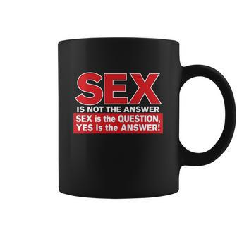 Funny Rude Sex Is Not The Answer Coffee Mug - Monsterry UK