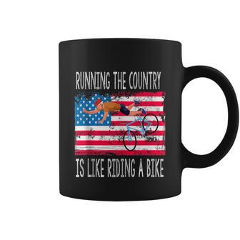 Funny Sarcastic Running The Country Is Like Riding A Bike V4 Coffee Mug - Monsterry DE