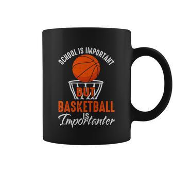 Funny School Is Important But Basketball Is Importanter Basketball Lover School Coffee Mug - Monsterry