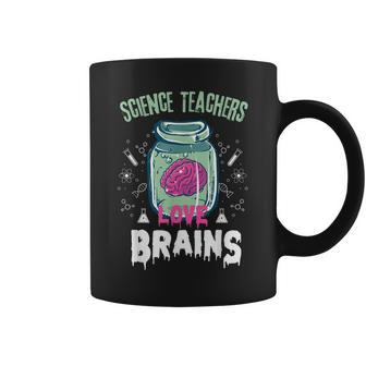 Funny Science Teachers Love Brains - Teachers Halloween Coffee Mug - Thegiftio UK