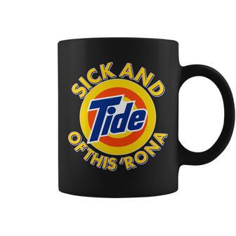 Funny Sick And Tide Of This &Rona V2 Coffee Mug - Monsterry