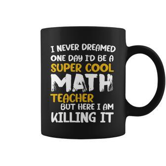 Funny Super Cool Math Teacher Tshirt Coffee Mug - Monsterry