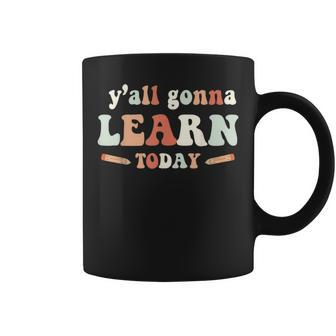 Funny Test Day Teacher Yall Gonna Learn Today Groovy Coffee Mug - Thegiftio UK