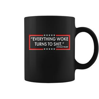 Funny Trump Everything Woke Turns To Shit Coffee Mug - Monsterry CA