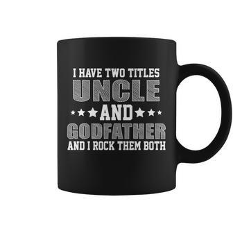 Funny Uncle And Godfather I Rock Them Both Coffee Mug - Monsterry CA