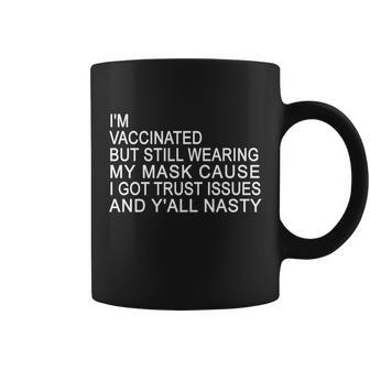 Funny Vaccinated Trust Issues Tshirt Coffee Mug - Monsterry AU