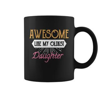 Funny Vintage Fathers Day Awesome Like My Oldest Daughter Coffee Mug - Thegiftio UK