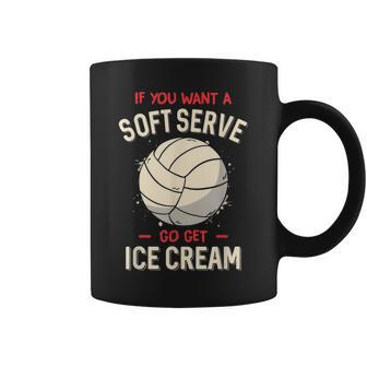 Funny Volleyball If You Want A Soft Serve Volleyball Coffee Mug - Thegiftio UK