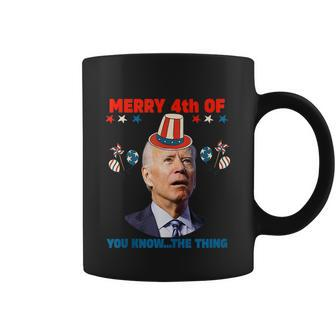 Funny Women Men 4Th Of July Merry 4Th Of You Know The Thing Coffee Mug - Monsterry DE