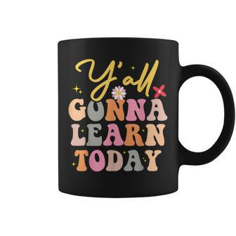 Funny Yall Gonna Learn Today Teacher First Day Of School Coffee Mug - Thegiftio UK