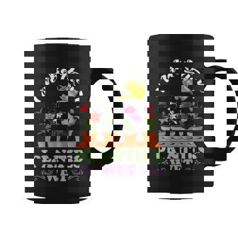 Gardeners I Make Them Planties Wet Womens Funny Gift Coffee Mug - Thegiftio UK