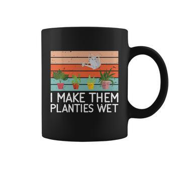 Gardening Great Gift I Make Them Planties Wet Gardener Funny Gift Coffee Mug - Thegiftio
