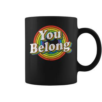 Gay Pride You Belong Lgbtq Rainbow Lgbt Lesbian Pride Month Coffee Mug - Thegiftio UK