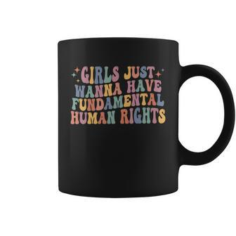 Girls Just Wanna Have Fun Fundamental Human Rights Coffee Mug - Monsterry