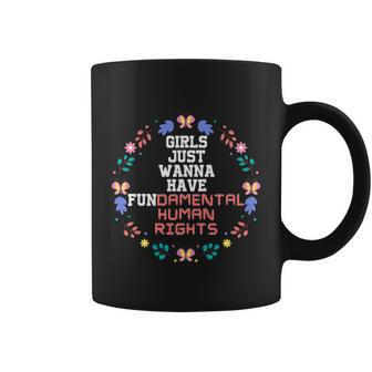 Girls Just Want To Have Fundamental Rights Equally Coffee Mug - Monsterry UK