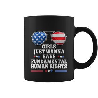 Girls Just Want To Have Fundamental Rights Women Equally Coffee Mug - Monsterry AU