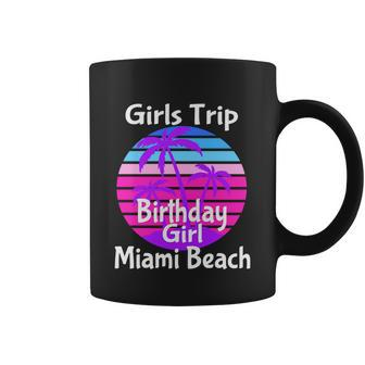 Girls Trip Miami Beach Birthday Girl Squad Goals Vacay Mode Gift Coffee Mug - Thegiftio UK