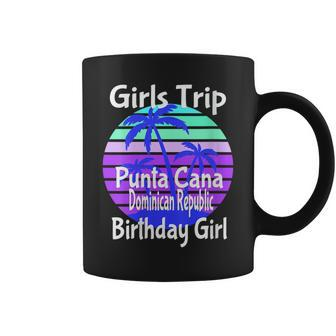 Girls Trip Punta Cana Dominican Republic Birthday Girl Squad Coffee Mug - Seseable