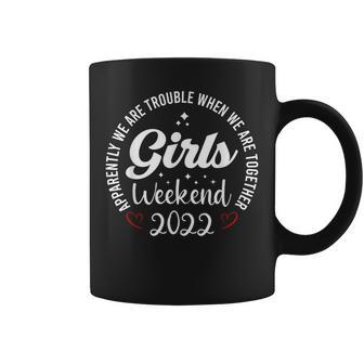 Girls Weekend 2022 Apparently We Are Trouble Matching Trip V2 Coffee Mug - Thegiftio UK