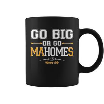 Go Big Or Go Ma-Home-S Kansas City Football No 15 Tshirt Coffee Mug - Monsterry