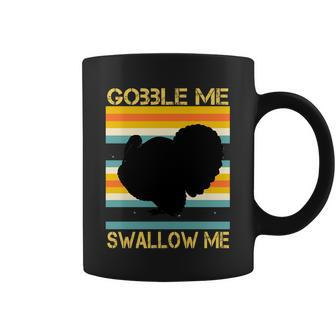 Gobble Me Swallow Me Funny Turkey Coffee Mug - Monsterry AU
