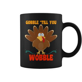 Gobble Till You Wobble Coffee Mug - Monsterry