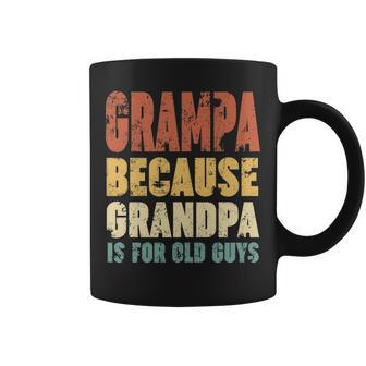 Grampa Because Grandpa Is For Old Guys V2 Coffee Mug - Thegiftio UK
