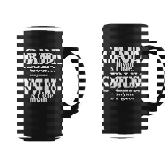Grandpa Is My Name Spoiling Is My Game Tshirt Coffee Mug - Monsterry