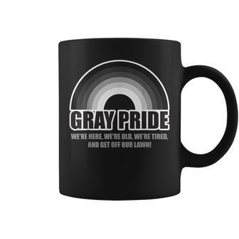 Gray Pride Were Here Were Old And Get Off Our Lawn Coffee Mug - Thegiftio UK