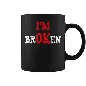 Grief Keepsake Im Ok Invisible Illness Im Broken Coffee Mug - Seseable