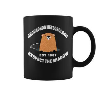 Groundhog Meteorology Respect The Shadow Tshirt Coffee Mug - Monsterry DE