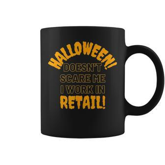 Halloween Doesnt Scare Me I Work In Retail Halloween Spooky Coffee Mug - Thegiftio UK