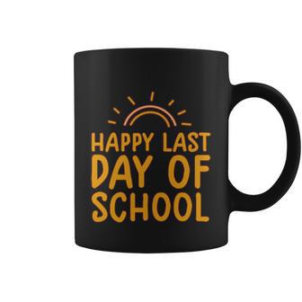 Happy Last Day Of School Students And Teachers Graduation Great Gift Coffee Mug - Monsterry DE