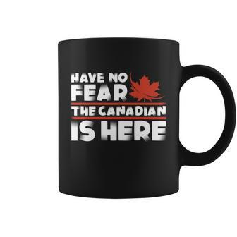 Have No Fear The Canadian Is Here Gift Canada Maple Leaf Pride Cool Gift Coffee Mug
