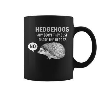Hedgehogs Cant Share Coffee Mug - Monsterry UK