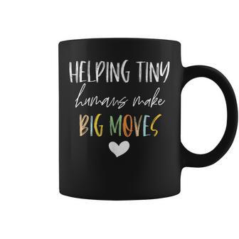 Helping Tiny Humans Make Big Moves Pediatric Therapist Pt Ot Coffee Mug - Thegiftio UK