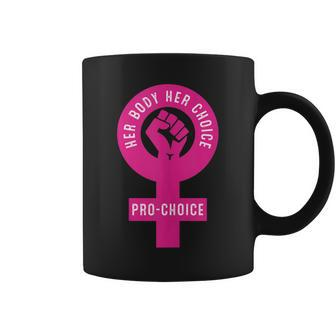 Her Body Her Choice Pro Choice Reproductive Rights Feminist Coffee Mug - Seseable