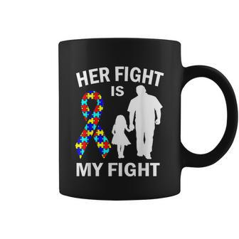 Her Fight Is My Fight Autism Awareness Dad Daughter Coffee Mug - Monsterry DE