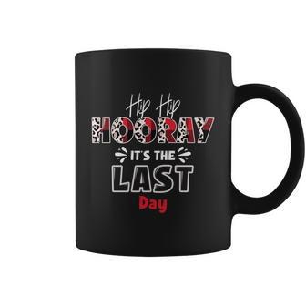 Hip Hip Hooray Its The Last Day Happy Last Day Of School Gift Coffee Mug - Monsterry