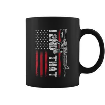I 2Nd That Second Amendment Pro Gun American Flag Patriotic Coffee Mug - Monsterry CA