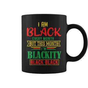 I Am Black Every Month But This Month Im Blackity Black Coffee Mug - Thegiftio UK