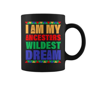 I Am My Ancestors Wildest Dream African Colors Coffee Mug - Monsterry UK