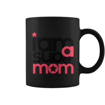I Am Super Mom Gift For Mothers Day Coffee Mug - Monsterry UK