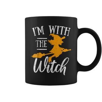 I Am With The Witch Im With The Witch Halloween Witch Coffee Mug - Seseable