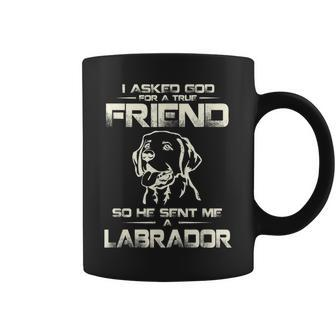 I Asked God For A True Friend So He Sent Me A Labrador Coffee Mug - Thegiftio UK