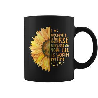 I Became A Nurse Because Your Life Is Worth My Time V2 Coffee Mug - Monsterry