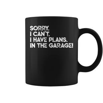 I Cant I Have Plans In The Garage Car Motorcycle Mechanic V2 Coffee Mug - Seseable
