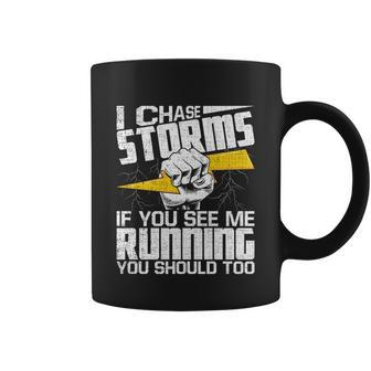 I Chase Storms Cute Gift Tornado Chaser Hurricane Hunter Meteorology Gift Coffee Mug - Monsterry DE